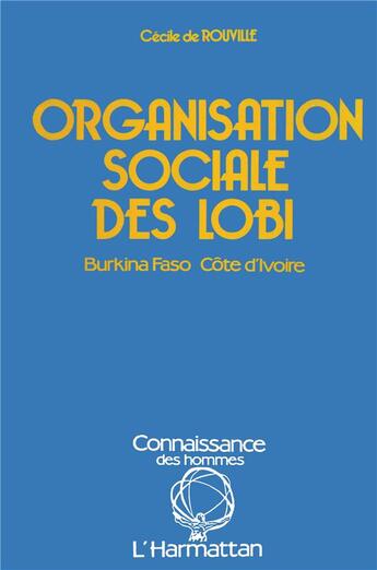 Couverture du livre « Organisation sociale des lobi » de Cecile De Rouville aux éditions L'harmattan