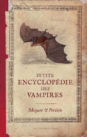 Couverture du livre « Petite encyclopédie des vampires » de Pierre Moquet et Jacques Petitin aux éditions Castor Astral