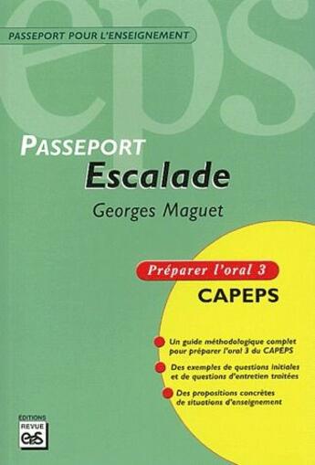 Couverture du livre « Passeport escalade ; oral 3 ; préparation concours » de Georges Maguet aux éditions Eps