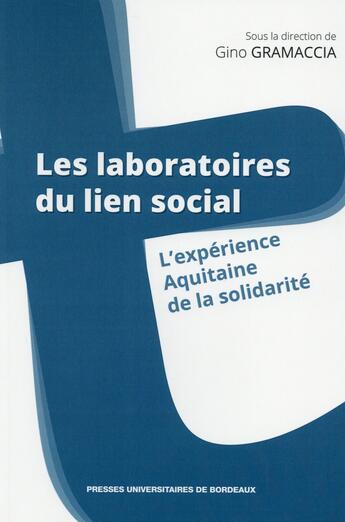 Couverture du livre « Laboratoires du lien social » de Gino Gramaccia aux éditions Pu De Bordeaux