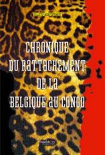 Couverture du livre « Chronique du rattachement de la Belgique au Congo » de Collectif Manifestem aux éditions Maelstrom