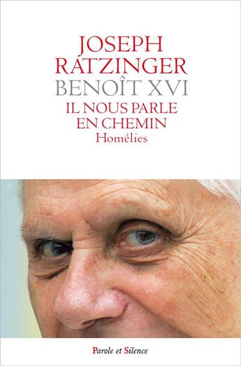 Couverture du livre « Il nous parle en chemin » de Benoit Xvi J. aux éditions Parole Et Silence