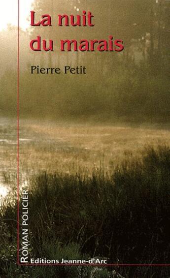 Couverture du livre « La nuit du marais » de Pierre Petit aux éditions Jeanne D'arc