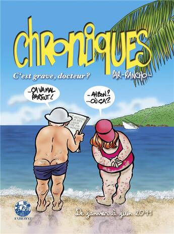 Couverture du livre « Chroniques ; c'est grave docteur ? de janvier à juin 2011 » de Pancho/. aux éditions Exbrayat