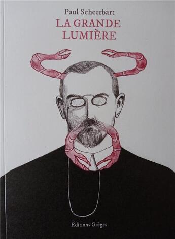 Couverture du livre « La grande lumière » de Paul Scheerbart aux éditions Greges