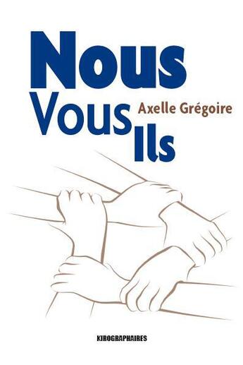 Couverture du livre « Nous vous ils » de Axelle Gregoire aux éditions Kirographaires