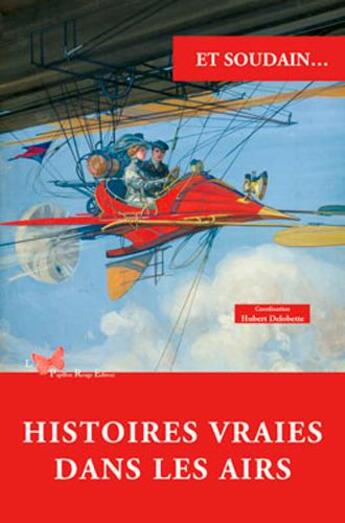 Couverture du livre « Histoires vraies dans les airs » de  aux éditions Papillon Rouge