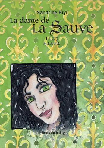 Couverture du livre « Dame de la Sauve t.5 ; 1127 » de Sandrine Biyi aux éditions Editions Du Halage