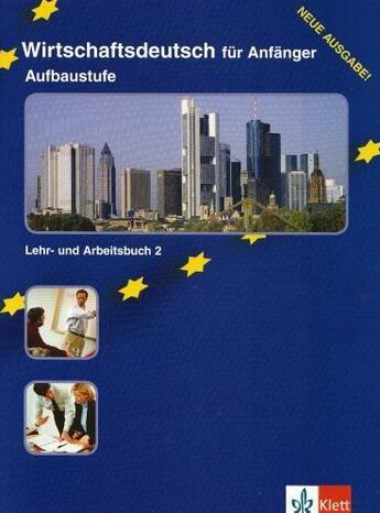 Couverture du livre « Wirtschaftsdeutsch fur Anfänger ; A2 ; livre et cahier » de  aux éditions La Maison Des Langues