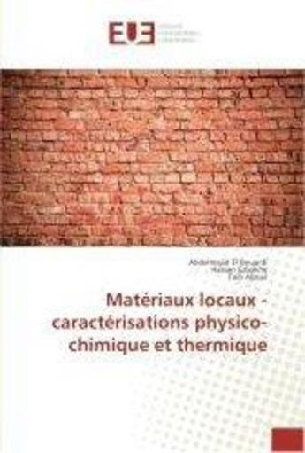 Couverture du livre « Materiaux locaux - caracterisations physico-chimique et thermique » de El Bouardi A. aux éditions Editions Universitaires Europeennes