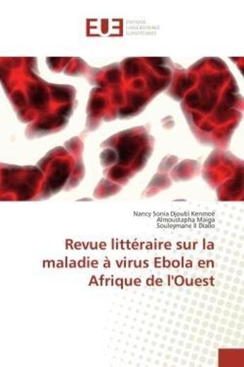 Couverture du livre « Revue litteraire sur la maladie a virus ebola en afrique de l'ouest » de Djoubi Kenmoe/Maiga aux éditions Editions Universitaires Europeennes