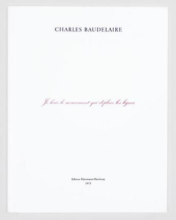 Couverture du livre « Charles Baudelaire ; je hais le mouvement qui déplace les lignes » de Marcel Broodthaers aux éditions Mousse Publishing