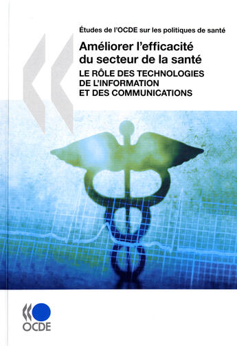 Couverture du livre « Améliorer l'efficacité du secteur de la santé ; le rôle des technologies de l'information et des communications » de  aux éditions Ocde