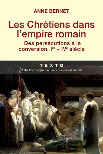 Couverture du livre « Les Chrétiens dans l'Empire romain : des persécutions à la conversion ; Ier-IVe siècle » de Anne Bernet aux éditions Tallandier