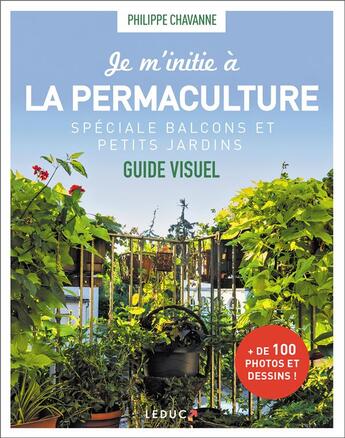 Couverture du livre « Je m'initie à la permaculture, spécial balcons et petits jardins » de Philippe Chavanne aux éditions Leduc