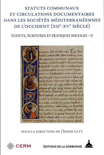 Couverture du livre « Statuts communaux et circulations documentaires dans les sociétés méditerranéenn de l'Occident (XIIe-XVe siècle) Tome 2 » de Didier Lett aux éditions Editions De La Sorbonne