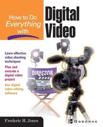 Couverture du livre « How to do everything with digital video » de Frederic H. Jones aux éditions Mcgraw-hill Education