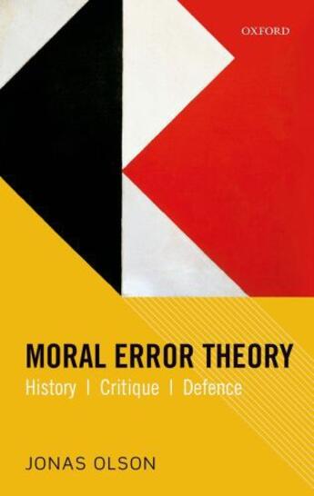 Couverture du livre « Moral Error Theory: History, Critique, Defence » de Olson Jonas aux éditions Oup Oxford