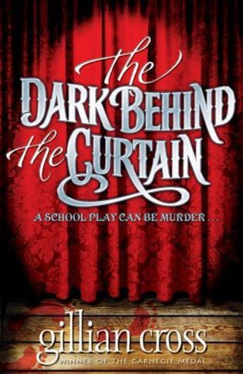 Couverture du livre « The dark behind the curtain ; a school pay can be murder... » de Gillian Cross aux éditions Oxford Up Elt