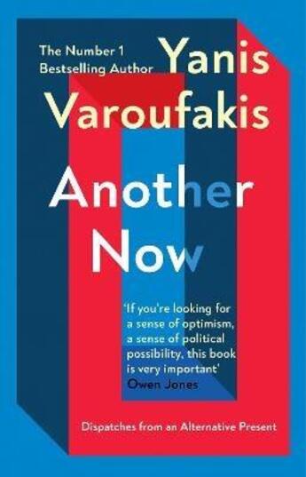 Couverture du livre « ANOTHER NOW - DISPATCHES FROM AN ALTERNATIVE PRESENT » de Yanis Varoufakis aux éditions Random House Uk