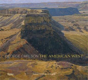 Couverture du livre « George Carlson : the american West » de George Carlson et Todd Wilkinson aux éditions Rizzoli