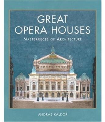 Couverture du livre « Great opera houses » de Kaldor aux éditions Acc Art Books