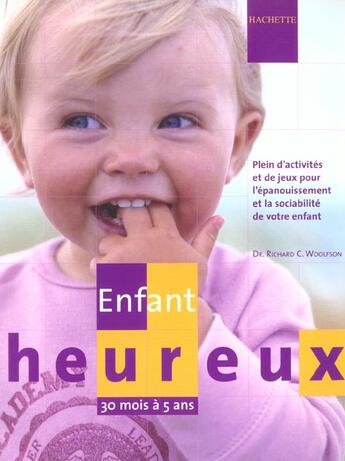 Couverture du livre « Enfant Heureux ; 30 Mois A 5 Ans » de Richard-C Woolfson aux éditions Hachette Pratique