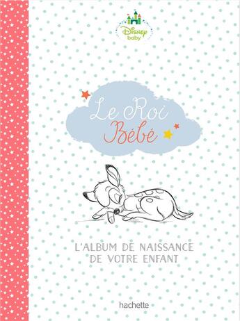 Couverture du livre « Le roi bébé disney » de Edwige Antier aux éditions Hachette Pratique