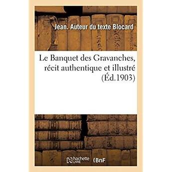 Couverture du livre « Le Banquet des Gravanches, récit authentique et illustré » de Blocard Jean aux éditions Hachette Bnf