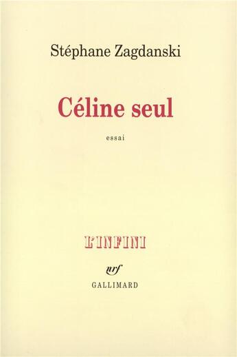 Couverture du livre « Céline seul » de Stephane Zagdanski aux éditions Gallimard