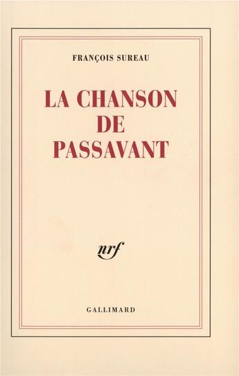Couverture du livre « La Chanson de Passavant » de Francois Sureau aux éditions Gallimard