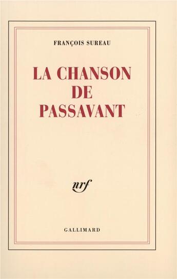 Couverture du livre « La Chanson de Passavant » de François Sureau aux éditions Gallimard