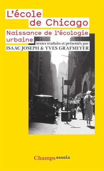 Couverture du livre « L'école de Chicago ; naissance de l'écologie urbaine » de Yves Grafmeyer et Isaac Joseph aux éditions Flammarion