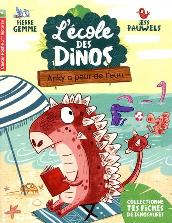 Couverture du livre « L'école des dinos t.2 ; Anky a peur de l'eau » de Pierre Gemme et Jess Pauwels aux éditions Pere Castor