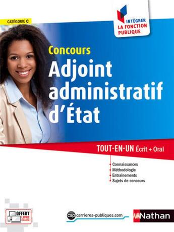 Couverture du livre « Concours adjoint administratif d'Etat t.2 ; catégorie C ; tout-en-un ; écrit et oral (édition 2016) » de  aux éditions Nathan