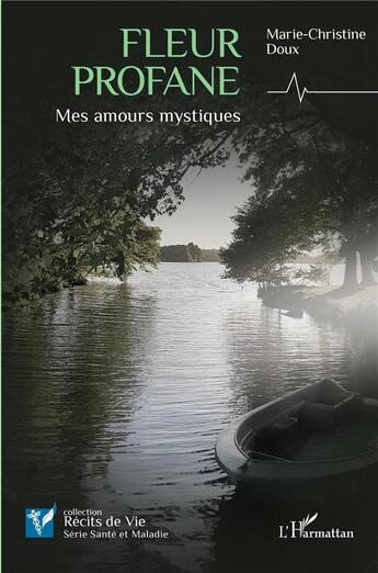 Couverture du livre « Fleur profane : mes amours mystiques » de Marie-Christine Doux aux éditions L'harmattan