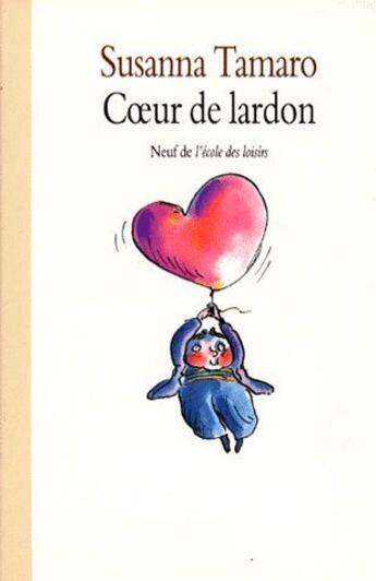 Couverture du livre « Coeur de lardon » de Tamaro Susanna / Mic aux éditions Ecole Des Loisirs