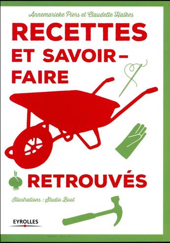 Couverture du livre « Recettes et savoir-faire retrouvés » de Annemarieke Piers et Claudette Halkes aux éditions Eyrolles