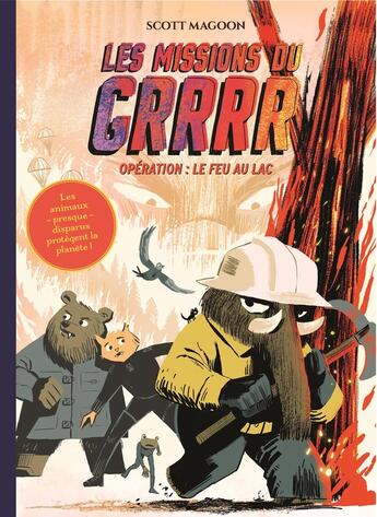 Couverture du livre « Les missions du GRRRR Tome 2 : opération : le feu au lac » de Scott Magoon aux éditions Albin Michel