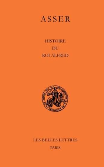 Couverture du livre « Histoire du roi Alfred » de Asser aux éditions Belles Lettres