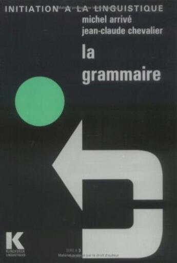 Couverture du livre « La grammaire » de Jean-Claude Chevalier et Michel Arrivé aux éditions Klincksieck