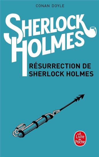 Couverture du livre « Résurrection de Sherlock Holmes » de Arthur Conan Doyle aux éditions Le Livre De Poche