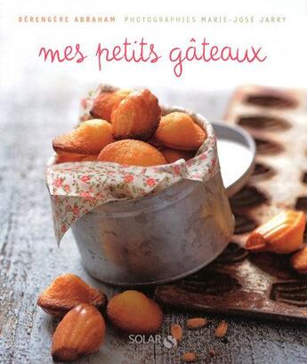 Couverture du livre « Mes petits gâteaux » de Berengere Abraham aux éditions Solar