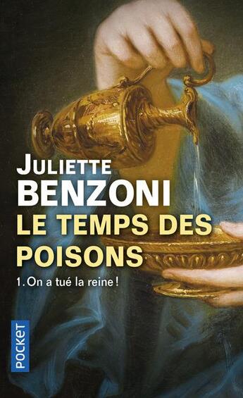 Couverture du livre « Le temps des poisons t.1 ; on a tué la reine » de Juliette Benzoni aux éditions Pocket