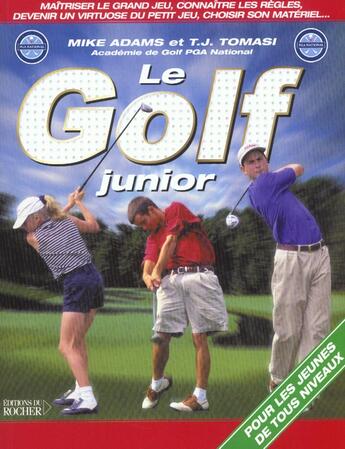 Couverture du livre « Le golf junior » de Adams/Tomasi aux éditions Rocher