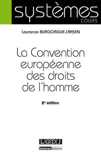 Couverture du livre « La Convention européenne des droits de l'homme (2e édition) » de Laurence Burgorgue-Larsen aux éditions Lgdj