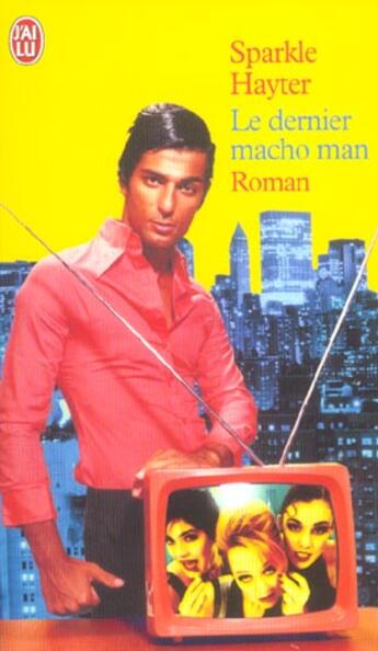 Couverture du livre « Dernier macho man (le) » de Sparkle Hayter aux éditions J'ai Lu