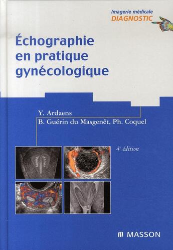 Couverture du livre « Échographie en pratique gynécologique » de Philippe Coquel et Yves Ardaens et Bernard Guerin Du Masgenet aux éditions Elsevier-masson