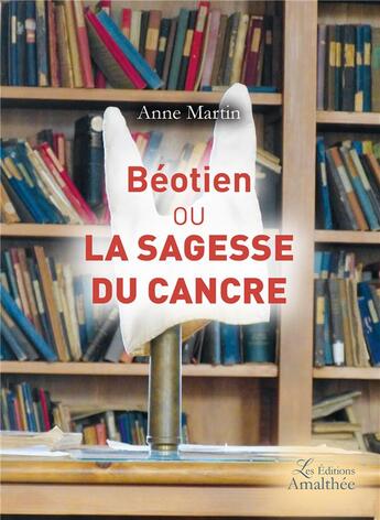 Couverture du livre « Béotien ou la sagesse du cancre » de Anne Martin aux éditions Amalthee