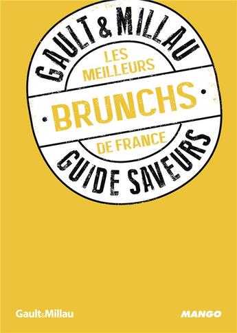 Couverture du livre « GUIDE SAVEURS GAULT & MILLAU : les meilleurs brunchs de France » de  aux éditions Mango